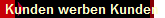 Kunden werben Kunden